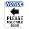 Signmission Sign, 14" H, Rigid Plastic, NOTICE Please Use Other Door Sign, Portrait, 1014-V-16364 OS-NS-P-1014-V-16364 - alternate 1